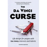 The da Vinci CURSE: Life design for people with too many interests and talents
