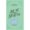If I Really Wanted to Beat Stress, I Would...