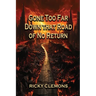 Gone Too Far Down That Road of No Return