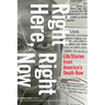 Right Here, Right Now: Life Stories from America's Death Row