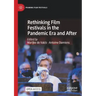 Rethinking Film Festivals in the Pandemic Era and After