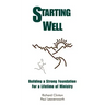 Starting Well--Building A Strong Foundation for A Life Time of Ministry