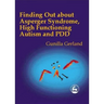 Finding Out about Asperger Syndrome, High-Functioning Autism and Pdd