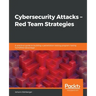 Cybersecurity Attacks - Red Team Strategies