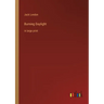 Burning Daylight: in large print