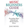 Music Beginners Guide: Everything Music Students and Parents Need to Know