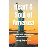 Heart and Soul of America: American Spirit, American Dream, American Way of Life