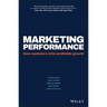Marketing Performance: How Marketers Drive Profitable Growth
