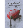 Angels of Bastogne: A Remembrance of World War II