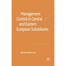 Management Control in Central and Eastern European Subsidiaries