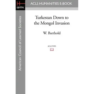 Turkestan Down to the Mongol Invasion