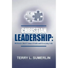 Christian Leadership: 50 Stories That Connect Faith and Everyday Life