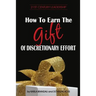How to Earn the Gift of Discretionary Effort
