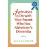 Activities to do with Your Parent who has Alzheimer's Dementia