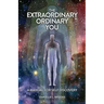 The Extraordinary Ordinary You: A Manual For Self Discovery