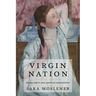 Virgin Nation: Sexual Purity and American Adolescence