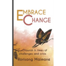 Embrace Change: Flourish In Times Of Challenges And Crisis