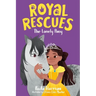 Royal Rescues #4: The Lonely Pony