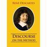 Discourse on the Method: unabridged 1637 René Descartes version