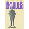 Brandeis: Beyond Progressivism