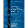 Analyzing Health Equity Using Household Survey Data: A Guide to Techniques and Their Implementation