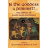 Is the Goddess a Feminist?: The Politics of South Asian Goddesses