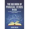 The Big Book of Phrasal Verbs in Use: Dialogues, Definitions & Practice for ESL/EFL Students