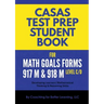 CASAS Test Prep Student Book for Math GOALS Forms 917M and 918M Level C/D