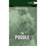 The Poodle - A Complete Anthology of the Dog