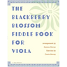 The Blackberry Blossom Fiddle Book for Viola