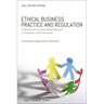 Ethical Business Practice and Regulation: A Behavioural and Values-Based Approach to Compliance and Enforcement