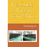 The Guide to Import from China: Solid Experience to Minimize Your Business Risk