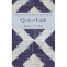 Quilt of Faith: Stories of Comfort from the Patchwork Life