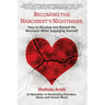 Becoming the Narcissist's Nightmare: How to Devalue and Discard the Narcissist While Supplying Yourself