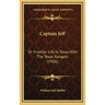 Captain Jeff: Or Frontier Life In Texas With The Texas Rangers (1906)