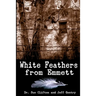 White Feathers from Emmett