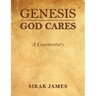 Genesis God Cares, A Commentary