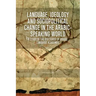 Language, Ideology and Sociopolitical Change in the Arabic-Speaking World: A Study of the Discourse of Arabic Language Academies
