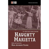 Naughty Marietta: The 1910 Victor Herbert Operetta: Complete Book and Lyrics