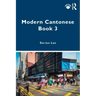 Modern Cantonese Book 3: A Textbook for Global Learners