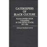 Gatekeepers of Black Culture: Black-Owned Book Publishing in the United States, 1817-1981