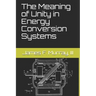 The Meaning of Unity in Energy Conversion Systems