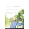 Defying Dementia: Understanding and Preventing Alzheimer's and Related Disorders