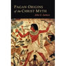 Pagan Origins of the Christ Myth