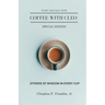 Coffee with Cleo: "A Drop of Wisdom in Every Cup"