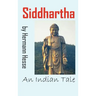 Siddhartha: An Indian Tale