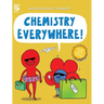 Chemistry Everywhere!