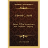 Edward G. Budd: Father Of The Streamliners And The Budd Company