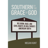 Southern by the Grace of God: Religion, Race, and Civil Rights in Hollywood's American South