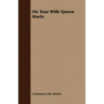 On Tour With Queen Marie
